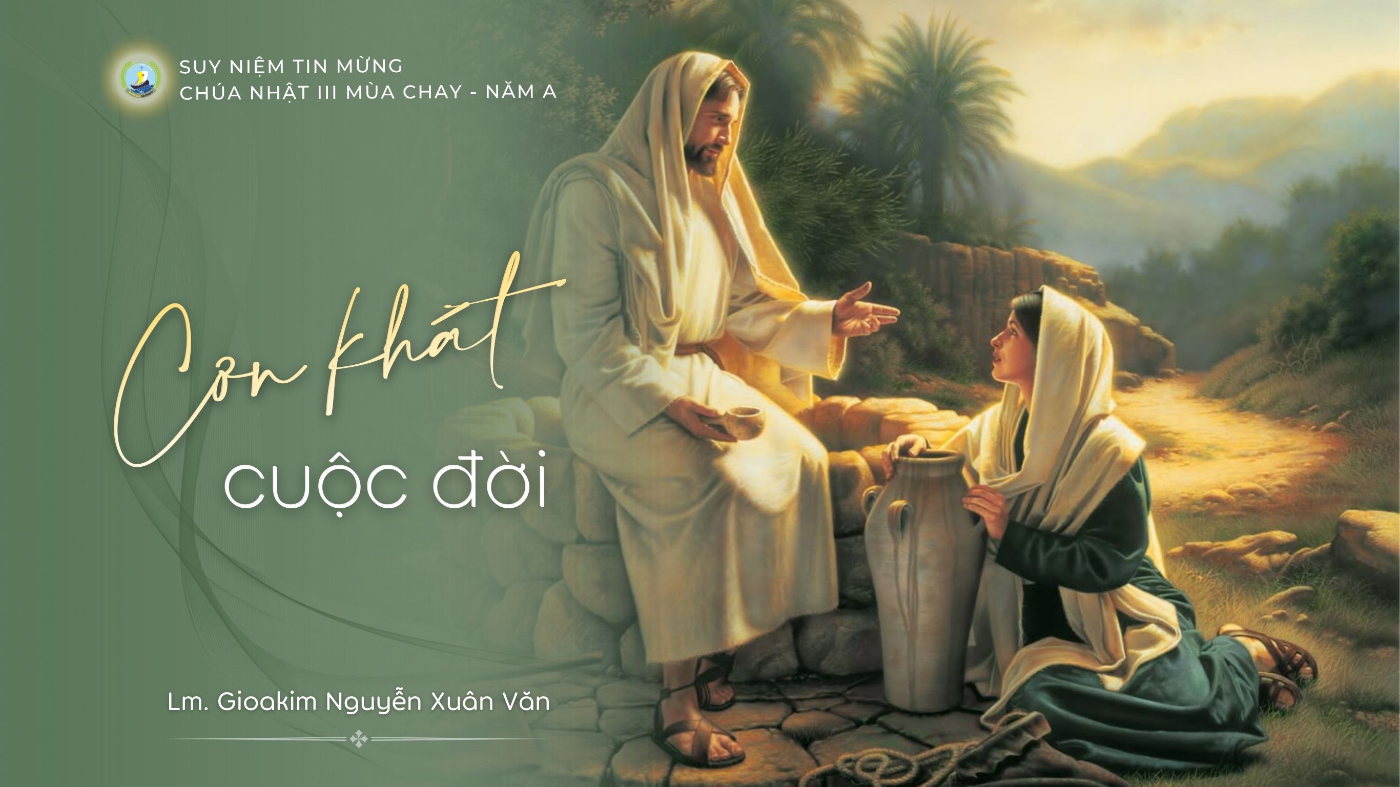 Cơn khát cuộc đời_Suy niệm Tin mừng Chúa nhật III Mùa Chay Năm A